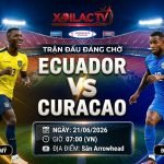 Ảnh bìa nhận định bóng đá trận Ecuador vs Curacao tại vòng bảng World Cup 2026, xem trực tiếp trên Xoilac TV.